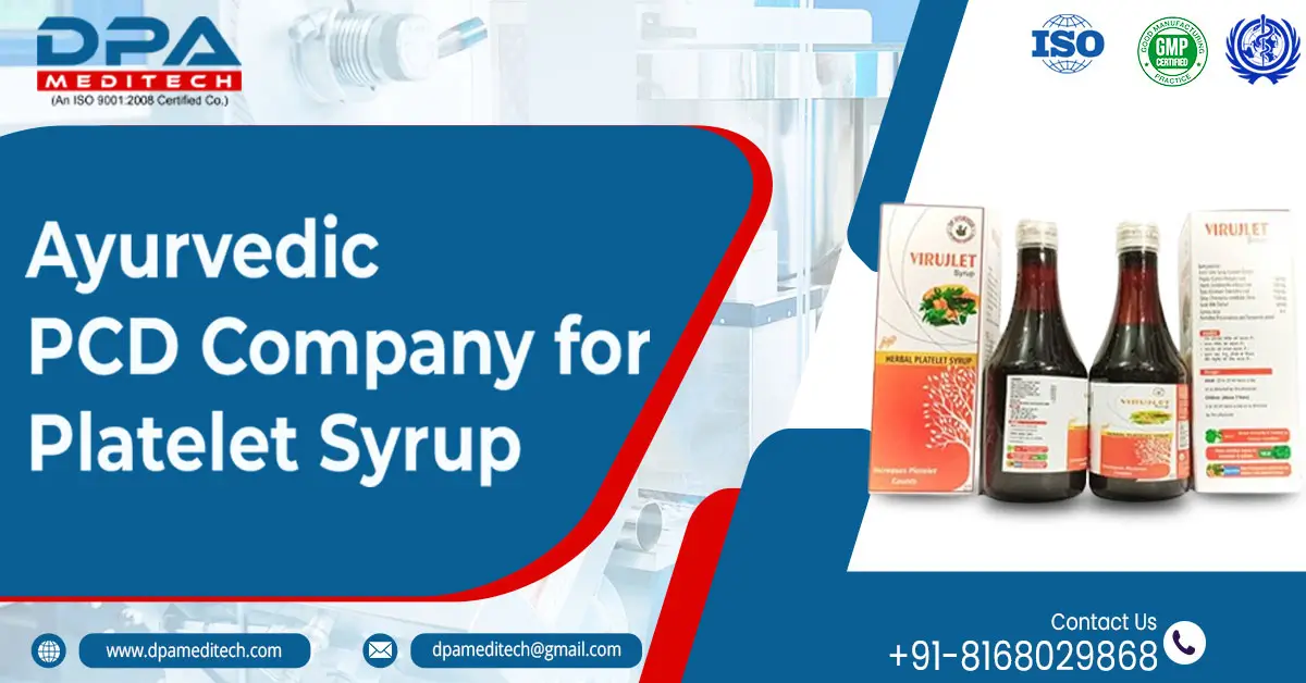 Enjoy the Top Critical Advantages Given by the Leading Ayurvedic PCD Company for Platelet Syrup | DPA Meditech