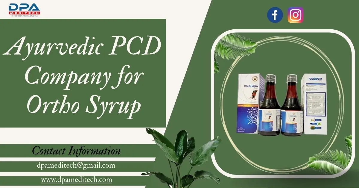 Where Should You Select The Top Experienced and Genuine Ayurvedic PCD Company for Ortho Syrup in India? | DPA Meditech