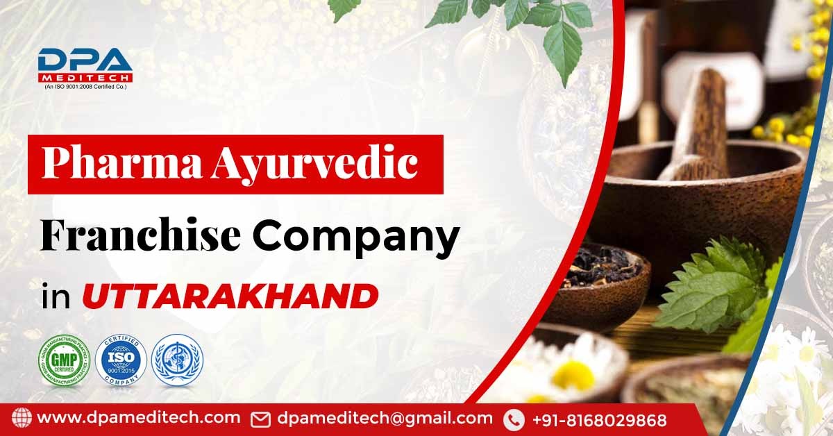 Pharma Ayurvedic Franchise Company In Uttarakhand | DPA Meditech