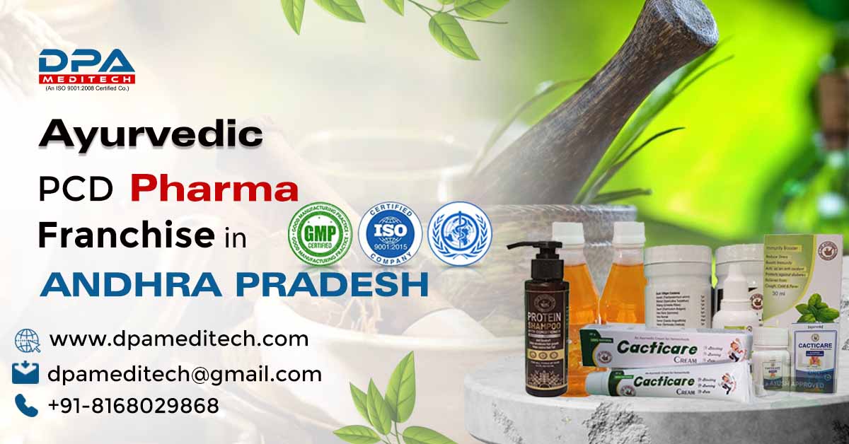 Why Choose Ayurvedic PCD Pharma Franchise In Andhra Pradesh? | DPA Meditech